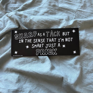 Sharp as a Tack bumper sticker