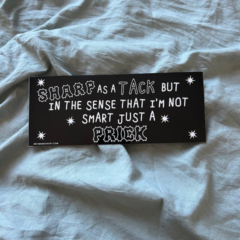 Sharp as a Tack bumper sticker